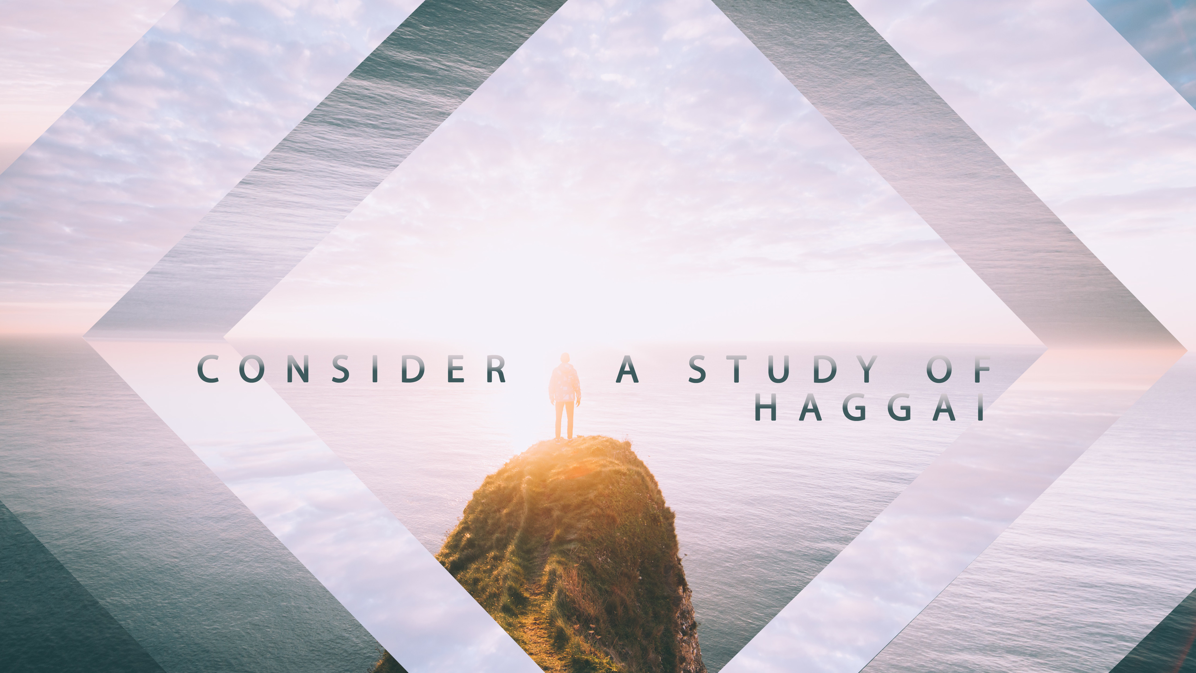 Haggai Part III: Consider your Faith