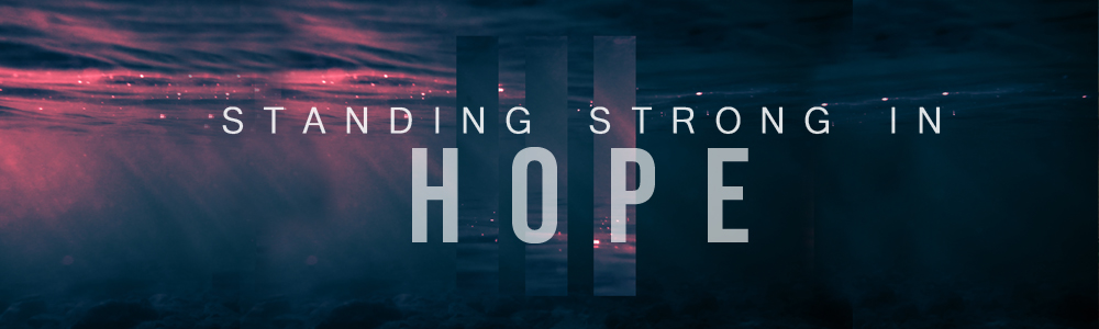 Standing Strong in Hope