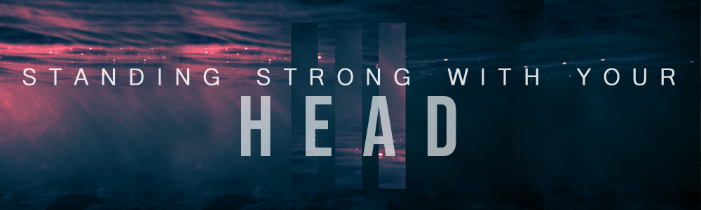 Stand Strong With Your Head