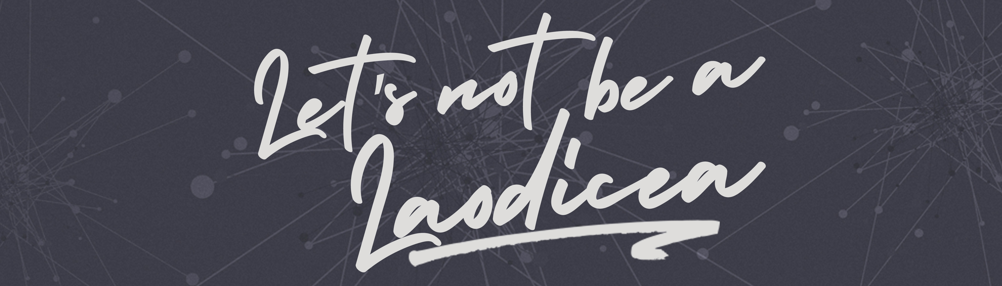 Let’s not be a Laodicea